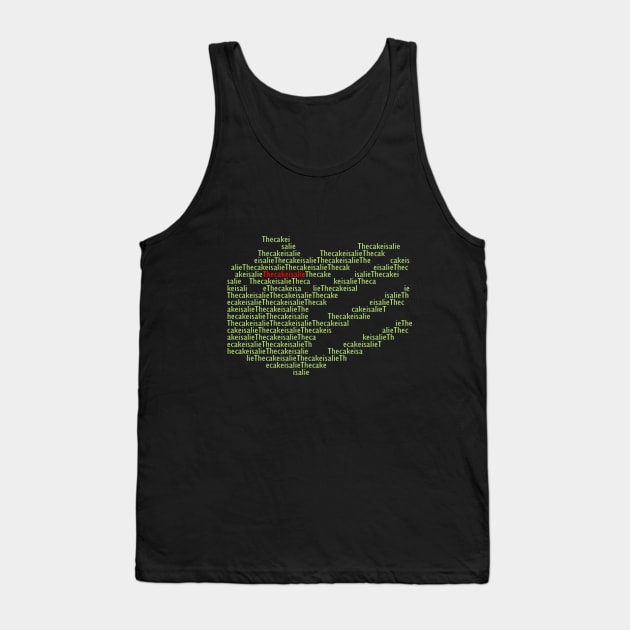 THE CAKE IS A LIE Tank Top by pplotaz